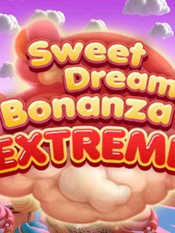 Sweet Dream Bonanza Extreme